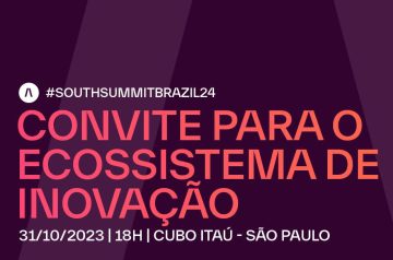 Lançamento do South Summit Brazil 2024 para o Ecossistema Nacional no Cubo Itaú em São Paulo